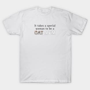 It takes a special woman to be a cat mum - grey and white tabby cat oil painting word art T-Shirt